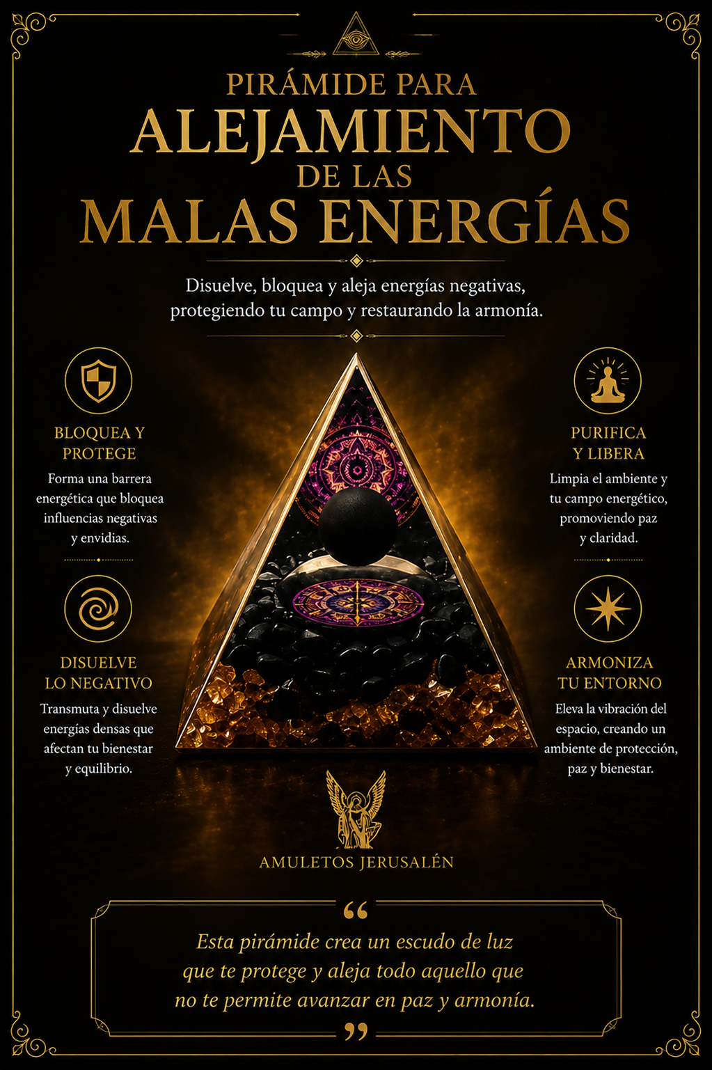 Pirámide para alejamiento de las malas energías.