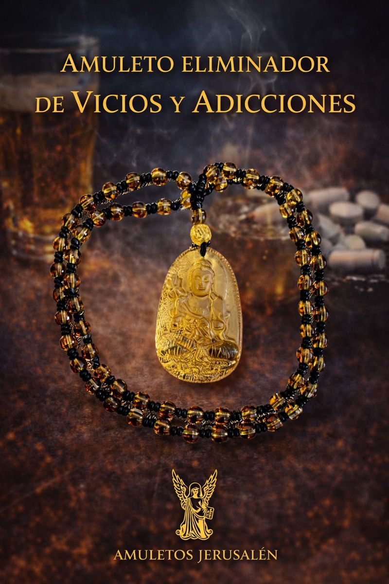 Amuleto eliminador de vicios y adicciones.